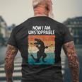 Dinosaur Now I Am Unstoppable Trex Men's T-shirt Back Print Gifts for Old Men