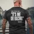 Dirt Track Racing Race Quote Race Car Driver Race Gear Men's T-shirt Back Print Gifts for Old Men