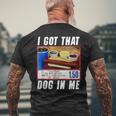 I Got That Dog In Me Hot Dog Men's T-shirt Back Print Gifts for Old Men
