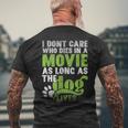 I Don' Care Who Dies In A Movie Printer Machine Men's T-shirt Back Print Gifts for Old Men