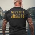 Don't Be A Jagoff Pittsburghese Distressed Font Men's T-shirt Back Print Gifts for Old Men