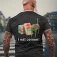 I Eat Cement Cursed Cat Meme Cat Lover I Eat Cement Men's T-shirt Back Print Gifts for Old Men