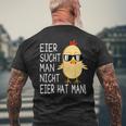 Eiersucht Man Nicht Eierhabman Egg Is Not Eggs Had Man Farm Chick T-Shirt mit Rückendruck Geschenke für alte Männer