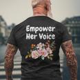 Empower Her Voice Gender Equality Empowerment Men's T-shirt Back Print Gifts for Old Men