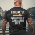 Er Marratet Wir Sind Nur Zum Saufen Hier Jga Team Groom T-Shirt mit Rückendruck Geschenke für alte Männer