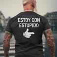 Estoy Con Estupido I'm With Stupid In Spanish Joke Men's T-shirt Back Print Gifts for Old Men