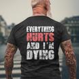 Everything Hurts Im Dying Fitness Workout Gym Mens Back Print T-shirt Gifts for Old Men