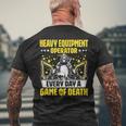 Excavator Driver Game Of Death Heavy Equipment Operator Men's T-shirt Back Print Gifts for Old Men
