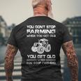 Farmer You Dont Stop Farming When You Get Old Men's T-shirt Back Print Gifts for Old Men