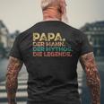 Father's Day Birthday Papa Der Mann Der Mythos Die Legend T-Shirt mit Rückendruck Geschenke für alte Männer