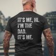 Fathers Day Its Me Hi I'm The Dad Its Me Men Men's T-shirt Back Print Gifts for Old Men