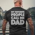 My Favorite People Call Me Dad Father's Day Men's T-shirt Back Print Gifts for Old Men