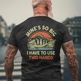 Fishing Mine's So Big I Have To Use Two Hands Bass Dad Men's T-shirt Back Print Gifts for Old Men