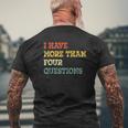 I Have More Than Four Questions Happy Passover Men's T-shirt Back Print Gifts for Old Men