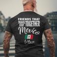 Friends That Travel Together Mexico 2024 Trip Fun Matching Men's T-shirt Back Print Gifts for Old Men