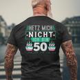 50Th Birthday Hetz Mich Nicht Ich Bin 50 T-Shirt mit Rückendruck Geschenke für alte Männer