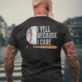 Baseball Fan Humor I Yell Because I Care Baseball Dads Men's T-shirt Back Print Gifts for Old Men