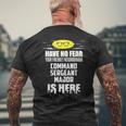 Command Sergeant Major Have No Fear I'm Here Men's T-shirt Back Print Gifts for Old Men
