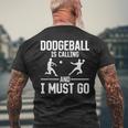 Dodgeball Dodgeball Is Calling And I Must Go Men's T-shirt Back Print Gifts for Old Men