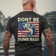 Dont Be Dumb Bass Adult Humor Usa Flag Dad Fishing Men's T-shirt Back Print Gifts for Old Men