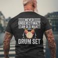 Drummer Never Underestimate An Old Man With A Drum Set Men's T-shirt Back Print Gifts for Old Men