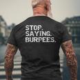 Exercise Saying Workout Gear Stop Saying Burpees Men's T-shirt Back Print Gifts for Old Men