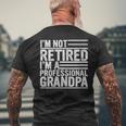 Fathers Day I'm Not Retired A Professional Grandpa Men's T-shirt Back Print Gifts for Old Men