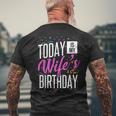 It's My Wife's Birthday Today Is My Wife's Birthday Men's T-shirt Back Print Gifts for Old Men