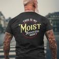 This Is My Moist Annoying Pun Uncomfortable Men's T-shirt Back Print Gifts for Old Men