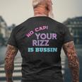 N Slang No Cap Your Rizz Is Bussin Meme Apparel Men's T-shirt Back Print Gifts for Old Men