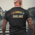 Saying City Pride I'm Famous In Oakland Men's T-shirt Back Print Gifts for Old Men