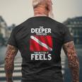 Scuba Diving Diver Dive The Deeper You Go The Better Mens Back Print T-shirt Gifts for Old Men