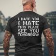 Workout I Hate You I Hate This Place See You Tomorrow Men's T-shirt Back Print Gifts for Old Men