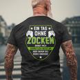 Gamer Ein Tag Ohne Zocken Warum Saying Black T-Shirt mit Rückendruck Geschenke für alte Männer