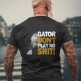 Gator Still Don't Play T-Shirt Mens Back Print T-shirt Gifts for Old Men