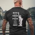 Give Me Your Tired Your Poor Your Huddled Masses Yearning To Breathe Free Mens Back Print T-shirt Gifts for Old Men