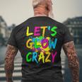 Lets Glow Crazy Party Retro Colorful 80S Rave Color Men's T-shirt Back Print Gifts for Old Men