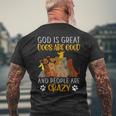 God Is Great Dogs Are Good And People Are Crazy Mens Back Print T-shirt Gifts for Old Men