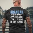 Grandad Is My Name Fishing Is My Game Men's T-shirt Back Print Gifts for Old Men