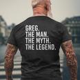 Greg The Man The Myth The Legend Idea Men's T-shirt Back Print Gifts for Old Men
