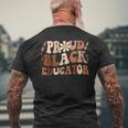 Groovy Proud Black Educator African Pride Black History Men's T-shirt Back Print Gifts for Old Men