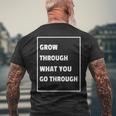 Grow Through What You Go Through RecoveryMen's T-shirt Back Print Gifts for Old Men