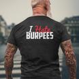 I Hate Burpees Great Fit For Him Or Her Mens Back Print T-shirt Gifts for Old Men