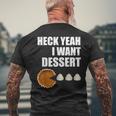 Heck Yeah I Want Dessert Pie Eating Collector's Men's T-shirt Back Print Gifts for Old Men