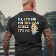 Hi It's Me I'm The Rad Uncle It's Me Trendy Men's T-shirt Back Print Gifts for Old Men