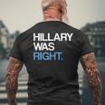 Hillary Was Right Liberal Democrat Men's T-shirt Back Print Gifts for Old Men