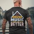 House Music Lover Quote For Edm Raver Dj Men's T-shirt Back Print Gifts for Old Men