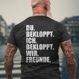 Ich Bekloppt Du Bekloppt Wir Freund Ich Bekloppt Du Bekloppt Wir Freund T-Shirt mit Rückendruck Geschenke für alte Männer