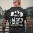 Ich Bin Jäger Warum Weil Ichs Kann Jagen Hunt Jäger T-Shirt mit Rückendruck Geschenke für alte Männer