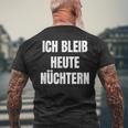 Ich Bleib Heute Nüchtern T-Shirt mit Rückendruck Geschenke für alte Männer